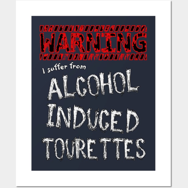 Alcohol Induced Tourettes Wall Art by kbug